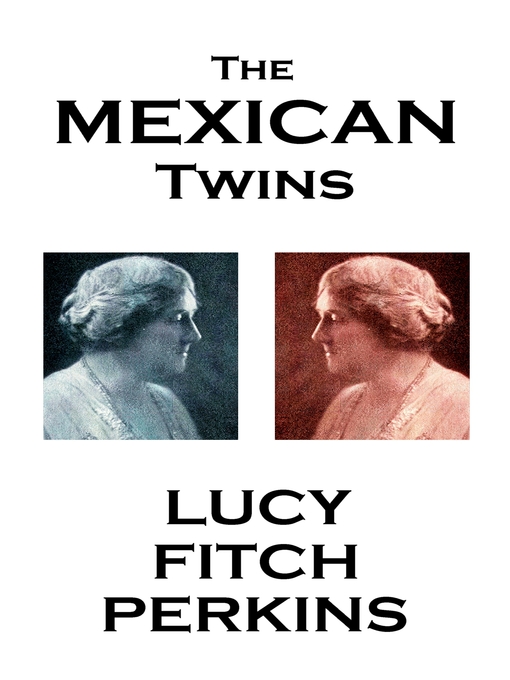 Title details for The Mexican Twins by Lucy Fitch Perkins - Available